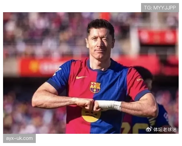 莱万多夫斯基迎来职业生涯出场里程碑，状态持续提升